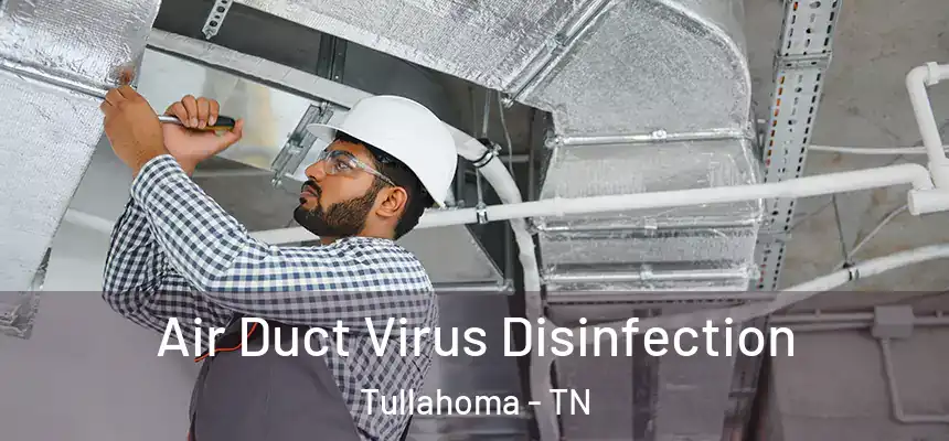  Air Duct Virus Disinfection Tullahoma - TN