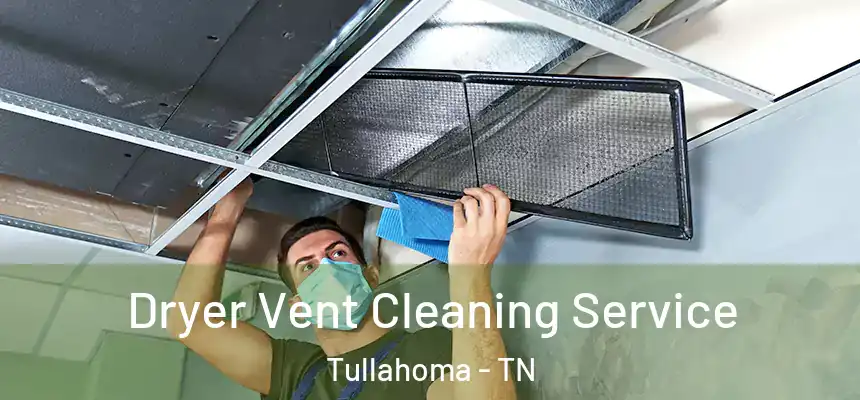  Dryer Vent Cleaning Service Tullahoma - TN