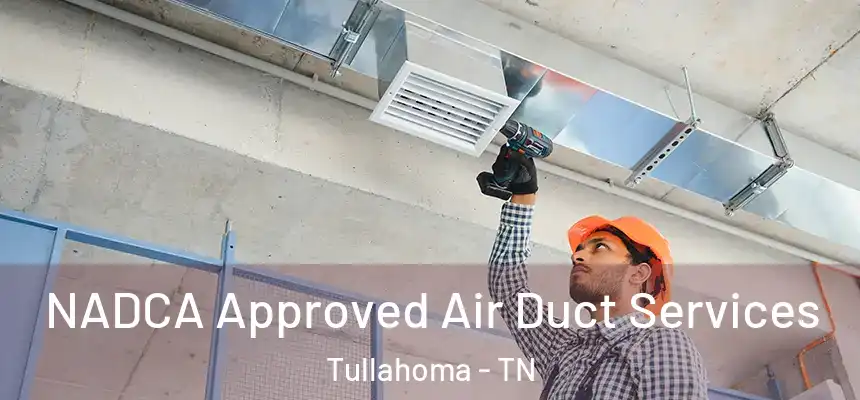  NADCA Approved Air Duct Services Tullahoma - TN